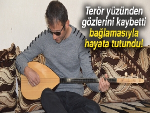 Terör yüzünden gözlerini kaybetti, bağlamasıyla hayata tutundu