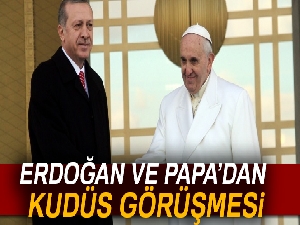 Erdoğan, Papa ile telefonda görüştü