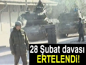 28 Şubat davasında esas hakkındaki mütalaa için yeniden ek süre