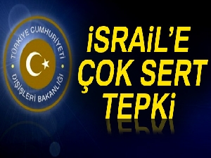Dışişleri Bakanlığı'ndan İsrail açıklaması