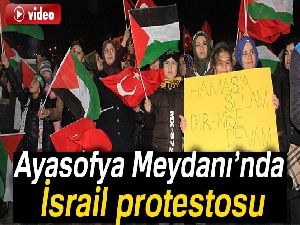 Ayasofya Meydanı’nda İsrail protestosu