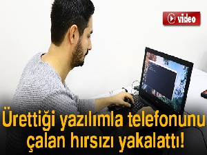 Ürettiği yazılımla telefonunu çalan hırsızı yakalattı