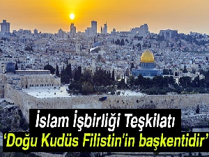 İİT: Doğu Kudüs Filistin'in başkenti