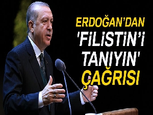 Cumhurbaşkanı Erdoğan’dan 'Filistin’i tanıyın' çağrısı