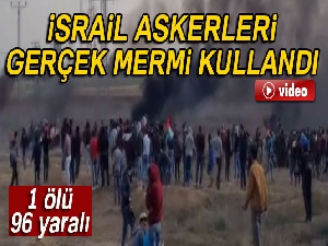 Gazze’de İsrail askerleri gerçek mermi kullandı: 1 ölü, 96 yaralı