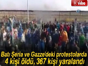 Batı Şeria ve Gazze'deki protestolarda 4 kişi öldü, 367 kişi yaralandı