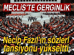 Necip Fazıl Kısakürek'in sözleri TBMM Genel Kurulu'nda tansiyonu yükseltti