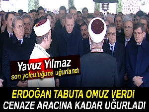Yavuz Yılmaz son yolculuğuna uğurlandı