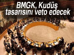 BMGK, Kudüs tasarısını veto etti