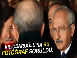 Kılıçdaroğlu'na bu fotoğraf soruldu!