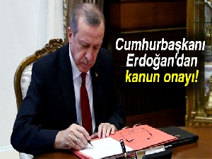 Cumhurbaşkanı Erdoğan’dan kanun onayı