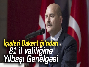 İçişleri Bakanlığı’ndan 81 il valiliğine Yılbaşı Genelgesi