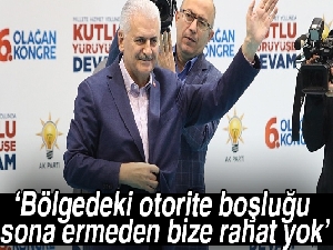 Başbakan Yıldırım: Bölgedeki otorite boşluğu sona ermeden bize rahat yok