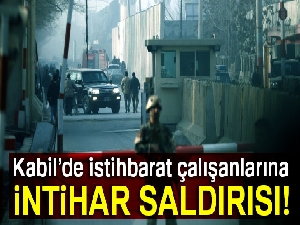 Kabil’de istihbarat çalışanlarına intihar saldırısı!