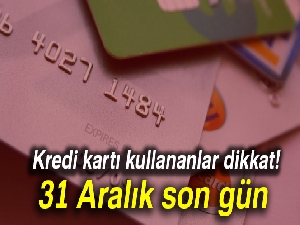 Kredi kartlarının kapatılmasına sayılı günler kaldı