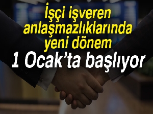 İşçi işveren anlaşmazlıklarında yeni dönem 1 Ocak’ta başlıyor