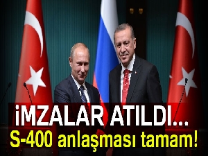 Türkiye ile Rusya arasında S-400 anlaşması imzalandı