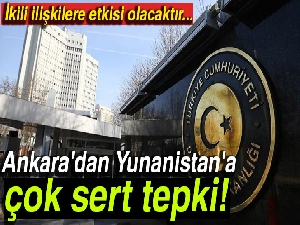 Ankara'dan Yunanistan'a tepki