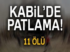 Kabil’de intihar saldırısı: 11 ölü