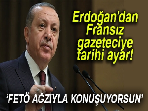 Erdoğan'dan Fransız gazeteciye tarihi ayar