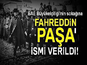 BAE Büyükelçiliği'nin sokağına 'Fahreddin Paşa' ismi verildi