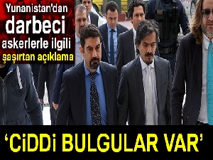 Yunanistan'dan 8 darbeci askerle ilgili flaş açıklama: Ciddi bulgular var