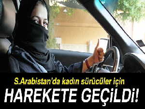 Suudi Arabistan’da kadın sürücüler için harekete geçildi