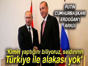 Cumhurbaşkanı Recep Tayyip Erdoğan, Putin'le telefonla görüştü