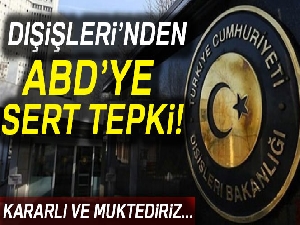 Dışişleri'nden ABD'ye tepki