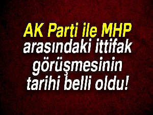 AK Parti ile MHP arasındaki ittifak görüşmesinin tarihi belli oldu