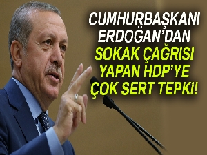 Cumhurbaşkanı Erdoğan'dan sokak çağrısı yapan HDP'ye çok sert tepki!