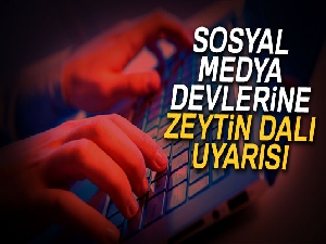 Sosyal medyanın 3 dev adresine Zeytin Dalı uyarısı