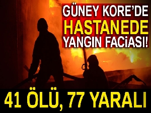 Güney Kore’de hastanede yangın: 41 ölü, 77 yaralı