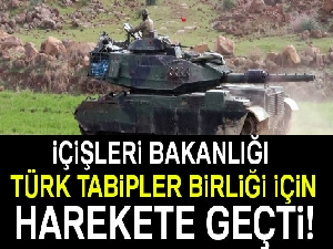 İçişleri Bakanlığı, Türk Tabipler Birliği için harekete geçti
