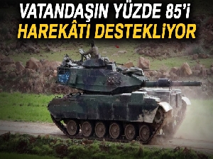 Vatandaşın yüzde 85’i harekâtı destekliyor