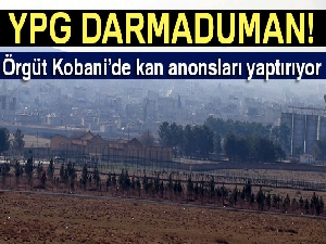 YPG büyük kayıp veriyor: Örgüt Kobani’de kan anonsları yaptırıyor