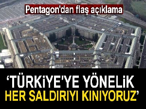 Pentagon'dan Türkiye açıklaması: Kınıyoruz