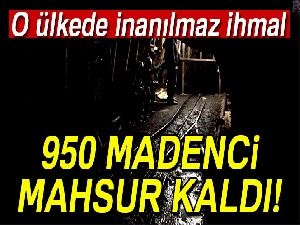 Güney Afrika’da 950 madenci mahsur kaldı