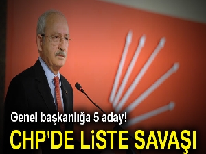CHP'de liste savaşı