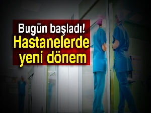 Hastanelerin acil servislerinde yeni dönem başladı
