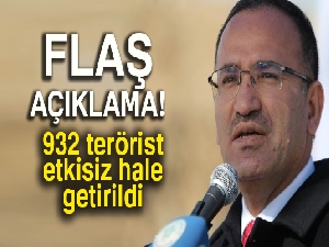 Bozdağ: Etkisiz hale getirilen terörist sayısı 932 oldu