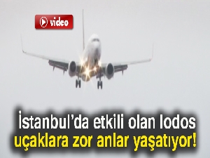 İstanbul’da etkili olan lodos, uçaklara zor anlar yaşatıyor