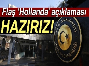 Dışişleri Bakanlığından Hollanda’ya mesaj