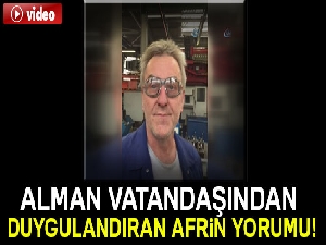 Alman vatandaşından duygulandıran Afrin yorumu