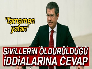 Bakan Canikli'den Zeytin Dalı operasyonunda sivillerin öldürüldüğü iddialarına cevap