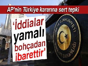 Dışişleri’nden AP’nin Türkiye kararına tepki: 'İddialar yamalı bohçadan ibarettir'