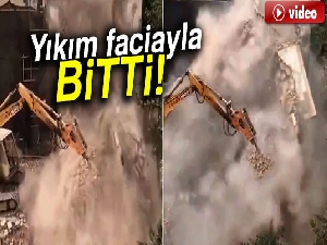 Yıkım faciayla bitti