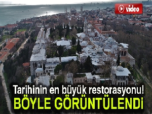 Tarihinin en büyük restorasyonunu geçiren Topkapı Sarayı havadan görüntülendi