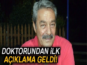Kadir İnanır'ın doktorundan açıklama!