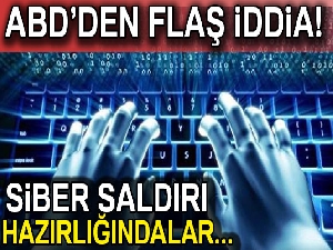 ABD: 'Rusya, İran ve Kuzey Kore siber saldırı hazırlığında'